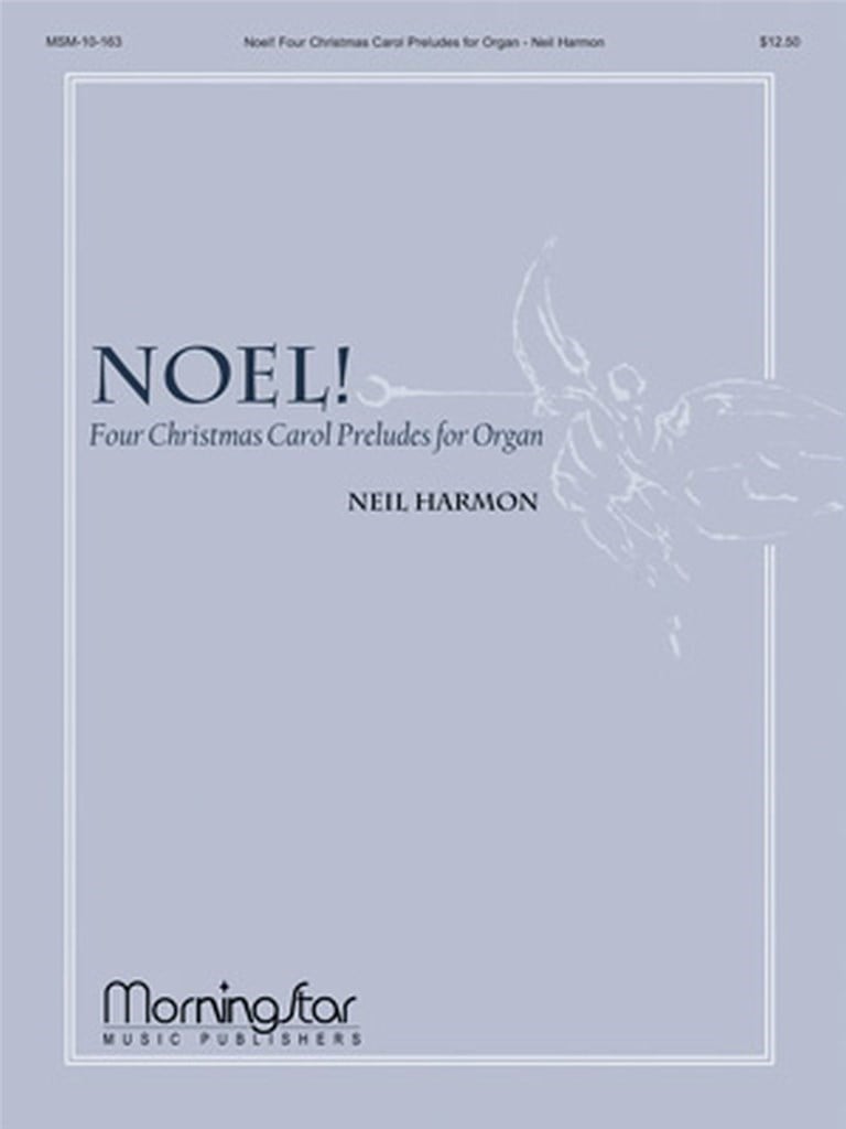 Noel! Four Christmas Carol Preludes for Organ